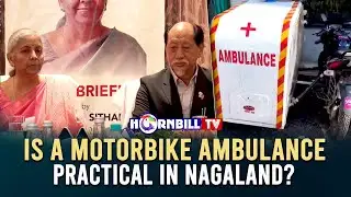 IS A MOTORBIKE AMBULANCE PRACTICAL IN NAGALAND?
