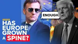 Is Europe Finally Standing Up to Trump?