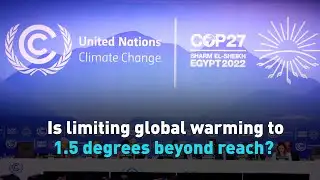 Is limiting global warming to 1.5 degrees beyond reach?