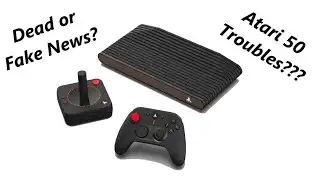 Is The Atari VCS Dead Or Is It Fake News? Atari 50 Problems?