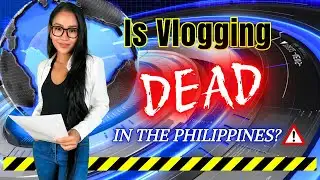 Is Vlogging FINISHED In The Philippines?  The Harsh New Law
