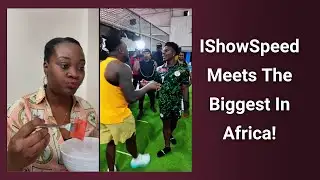 IShowSpeed Meets The Biggest In Africa
