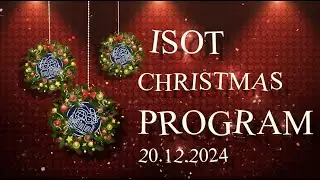 ISOT Christmas Program – December 2024