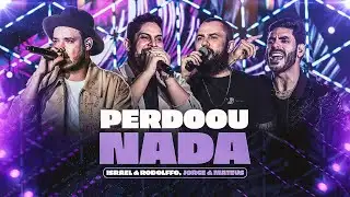 Israel & Rodolffo,  @jorgeemateus  - Perdoou Nada (Let