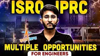 ISRO IPRC Openings 2026 | Multiple Opportunities For Engineers | Complete Information