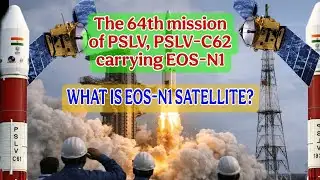 ISRO PSLV-C62 Mission Explained 🚀 | 64th PSLV Launch | EOS-N1 Satellite