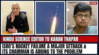 ISRO’s Rocket Failure a Major Setback & Its Chairman is Adding to the Problem