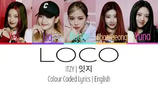 ITZY 잇지 | LOCO | Colour-Coded Lyrics | English