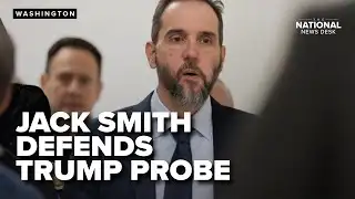 Jack Smith defends criminal cases against Trump