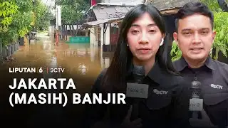 Jakarta (Masih) Banjir | Liputan 6