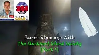 James Stannage With The Stockport Ghost Society (Part 1)