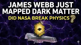 James Webb Just Mapped Dark Matter: Did NASA Break Physics?