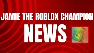 Jamie The Roblox Champion NEWS - Video Update!