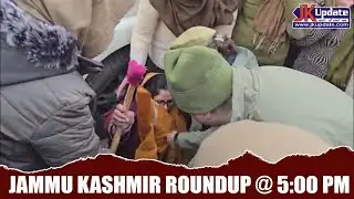 Jammu Kashmir Roundup @ 5 Pm 31 JAN 2026