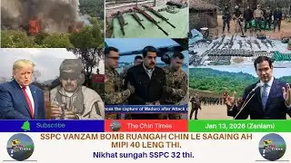 Jan 13 Zan: SSPC vanzam bom ruangah Chin le Sagaing ih mipi 40 thi. Nikhat ah SSPC 32 thi.