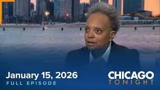 January 15, 2026 Full Episode — Chicago Tonight