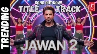 JAWAN 2: OFFICIAL SONG (2026) | Shah Rukh Khan | Nayanthara | Atlee