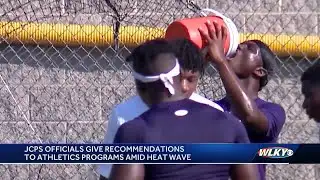 JCPS officials give recommendations for athletic programs amid heat wave