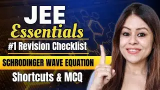 JEE Essentials: Schrodinger Wave Equation | Concept, Questions | Revision Checklist #jee2025