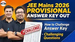 📢 JEE Main 2026 Provisional Answer Key Out! | Challenging Questions | 💪 How to Challenge Answer Key