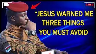 Jesus Appeared in My Dream and Revealed Three Things to Avoid | Ibrahim Traoré Speech