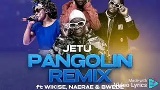 JETU-Pangolin Remix Ft WIKISE x BWADE x NAERAE 