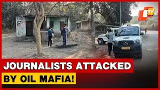 Jharsuguda Oil Mafia Assaults Journalists During Coverage; Three Arrested