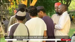 JHB fire victims left stranded