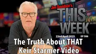 Jim Davidson - The Truth About THAT Keir Starmer Video...