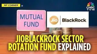 JioBlackRock Asset Management Launches Sector Rotation Fund: All You Need To Know | CNBC TV18