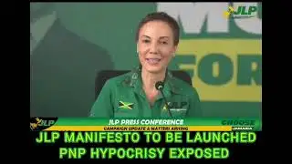 JLP manifesto to be launched; PNP hypocrisy exposed
