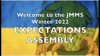 JMMS Winter 2022 - Expectations Assembly