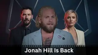 Jonah Hill Returns in Outcome With Keanu Reeves & Cameron Diaz | Everything We Know