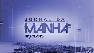 Jornal da Manhã - JC FM 89,1 - 30 01 2026 - Rio Claro