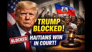 Judge Blocks Trump Plan to End Protected Status for Haitians