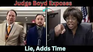 Judge Boyd Exposes Lie, Adds Time