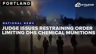 Judge issues restraining order limiting DHS chemical munitions outside Portland ICE site