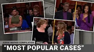 ‘Judge Mathis’ Most Popular Cases — Part 2