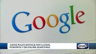 Judge rules Google has illegal monopoly on online searching