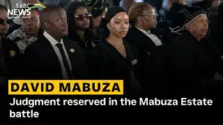 Judgment reserved in the Mabuza Estate battle