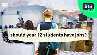 Juggling schoolwork and paid work - BTN High