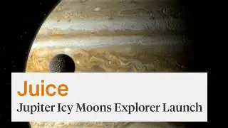 Juice - Jupiter Icy Moons Explorer Launch