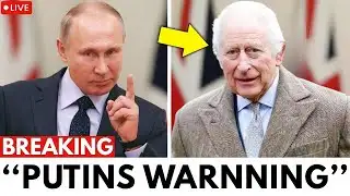 JUST IN: Putin Issues Stark Warning to King Charles — Britain Shuts Down!