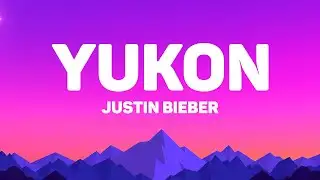 Justin Bieber - Yukon (Lyrics)