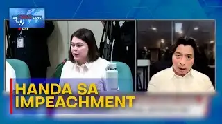 Kampo ni VP Sara, handa sa impeachment sakaling matuloy | Sa Totoo Lang