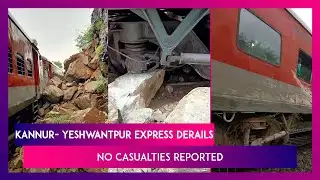 Kannur-Yeshwantpur Bengaluru Express Derails, No Casualties Reported