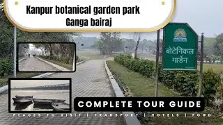 Kanpur Botanical Garden Project | Tourism, Property & Development Impact | Latest Update
