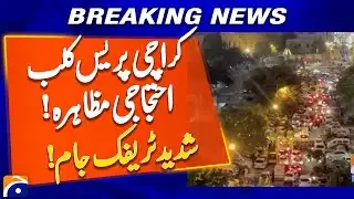 Karachi Press Club Protest | Severe Traffic Jam | Geo News