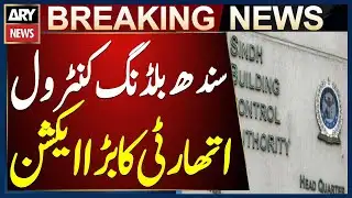 Karachi: Sindh Building Control Authority takes major action against illegal constructions