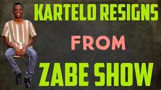 Kartelo Resigns From Zabe Show!!!